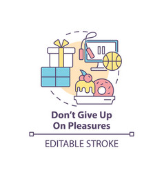 Dont Give Up On Pleasures Concept Icon