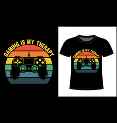 Gaming Is My Therapy Tshirt Design