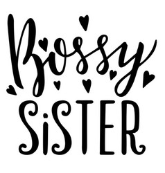 Bossy Sister Quotes About Brother And Sister