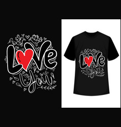 Valentines Day Lettering Typography Tshirt Design