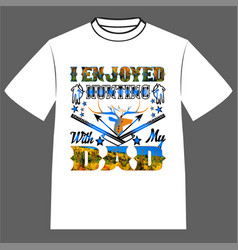 Hunting Typography T-shirt Design Dad Love