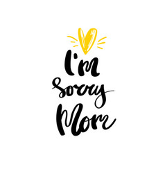 I Am Sorry Mom Calligraphy For Design