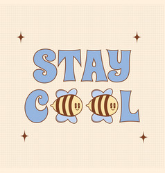 Stay Cool Card In Trendy Groovy Style Funny Bee