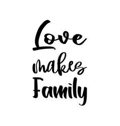 Love Makes Family Letter Quote