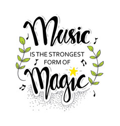 Music Is Strongest Form Magic