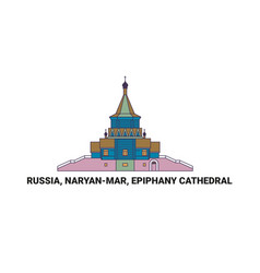 Russia Naryanmar Epiphany Cathedral Travel