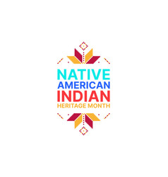 Native American Indian Heritage Month - November