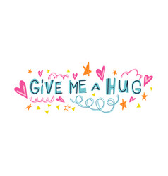 Give Me A Hug Lettering Phrase