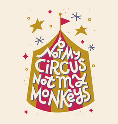 Not My Circus My Monkeys Funny Polish Saying