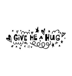 Give Me A Hug Lettering Phrase