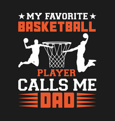 My Favorite Basketball Player Calls Me Dad