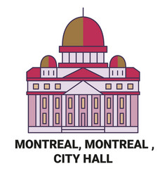 Canada Montreal Montreal City Hall Travel