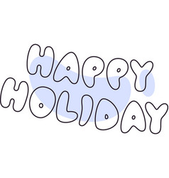 Happy Holiday Lettering