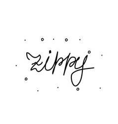 Zippy Phrase Handwritten Modern Calligraphy Text