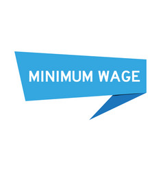 Blue Color Speech Banner With Word Minimum Wage