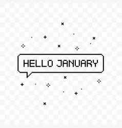 Hello January Pixel Art Speech Bubble