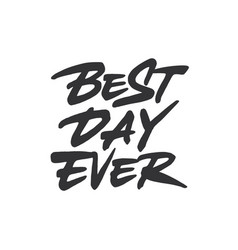 Best Day Ever Lettering Design