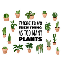 There Is No Such Thing As Too Many Plants