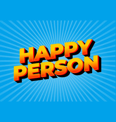 Happy Person Text Effect In 3d Effect And Eye