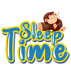 Sign Template With Word Sleep Time And Monkey