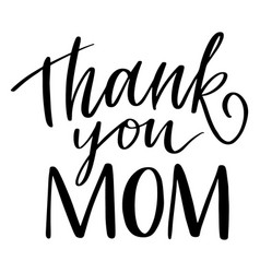 Thank You Mom Lettering Quote High Quality