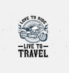 Love To Ride Live To Travel