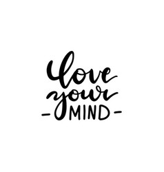 Love Your Mind - Hand Drawn Lettering About Mental