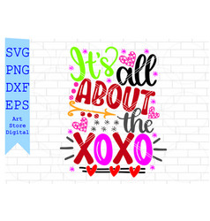 Its All About The Xoxo Svg Valentine Png