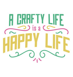 Crafty Life Happy Life Lettering Phrase