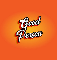 Good Person Text Effect In 3d Look Eye Catching