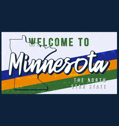 Welcome To Minnesota Vintage Rusty Metal Sign