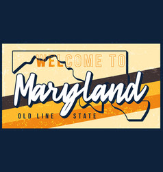 Welcome To Meryland Vintage Rusty Metal Sign