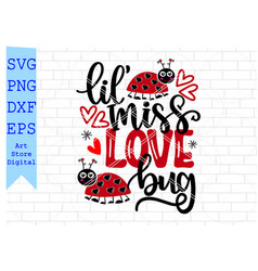 Lil Miss Love Bug Svg Valentine Png Dxf Eps