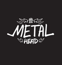 Metalhead Quote For Heavy Metal Music Funs