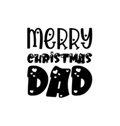 Merry Christmas Dad Black Lettering Quote