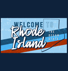 Welcome To Rhode Island Vintage Rusty Metal Sign