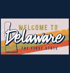 Welcome To Delaware Vintage Rusty Metal Sign