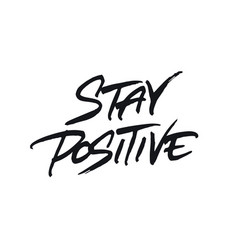 Stay Positive Lettering