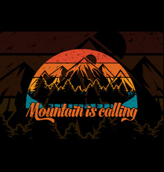 Mountain Is Calling Outdoor T Shirt Design