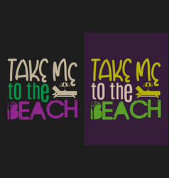 Take Me To The Beach