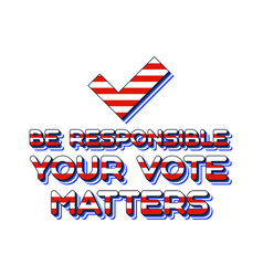 Your Vote Matters 2020 For United States