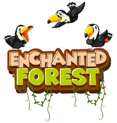 Font Design For Word Enchanted Forest With Toucan