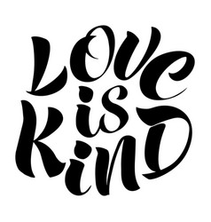 Handwritten Lettering Of Love Is Kind