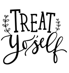 Treat Yourself Inspirational Quotes