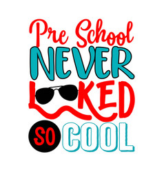 Pre School Never Looked So Cool Svg Cricut Cut Fil