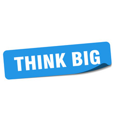 Think Big Sticker Think Big Label