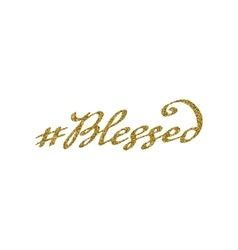 Hand Drawn Hashtag Blessed With Gold Glitter