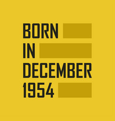 Born In December 1954 Happy Birthday Tshirt