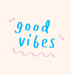 Good Vibes Doodle Typography On A Beige Background