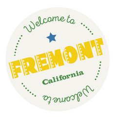 Welcome To Fremont California